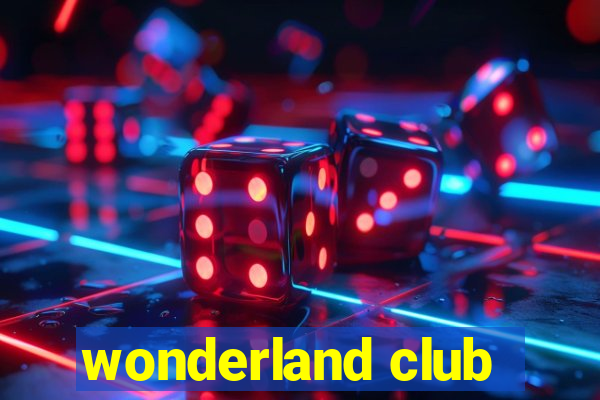 wonderland club