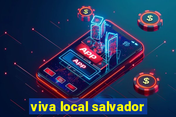 viva local salvador