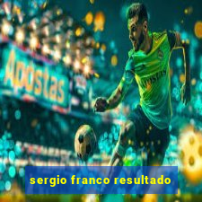 sergio franco resultado