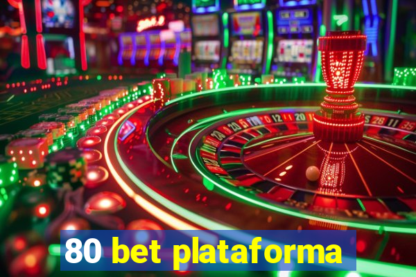 80 bet plataforma