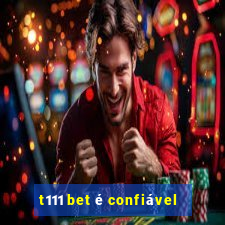 t111 bet é confiável