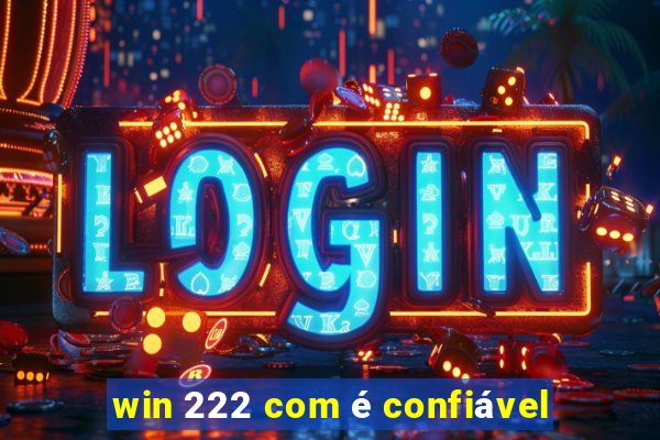 win 222 com é confiável