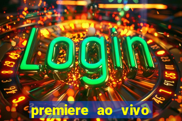 premiere ao vivo gratis fluminense