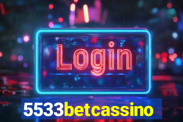 5533betcassino