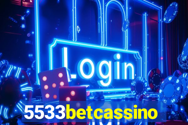 5533betcassino