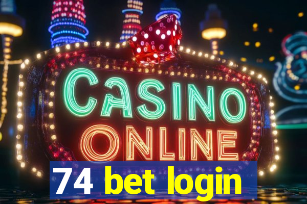 74 bet login