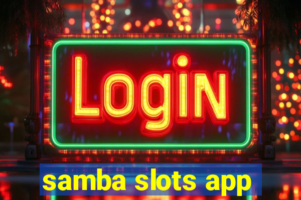 samba slots app