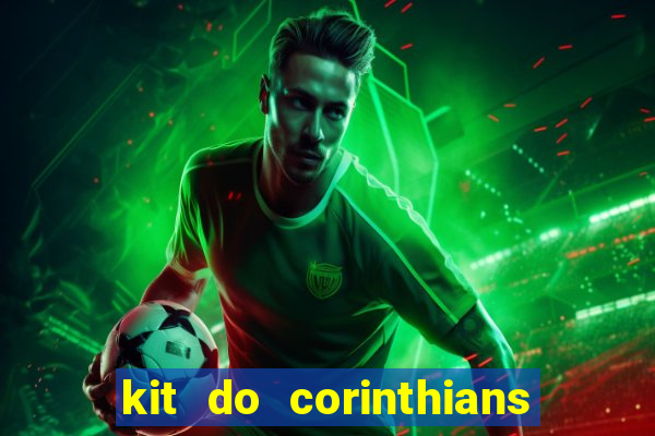 kit do corinthians dls 2021