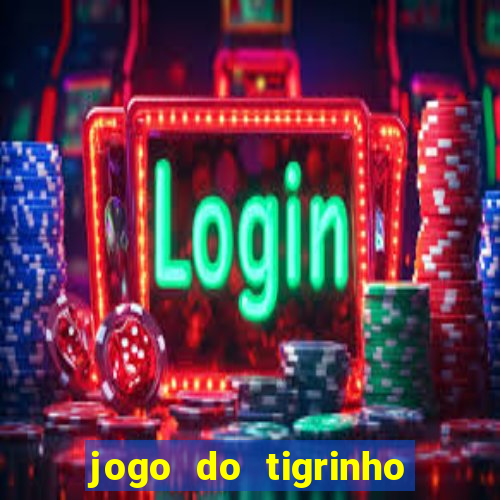 jogo do tigrinho paga de verdade