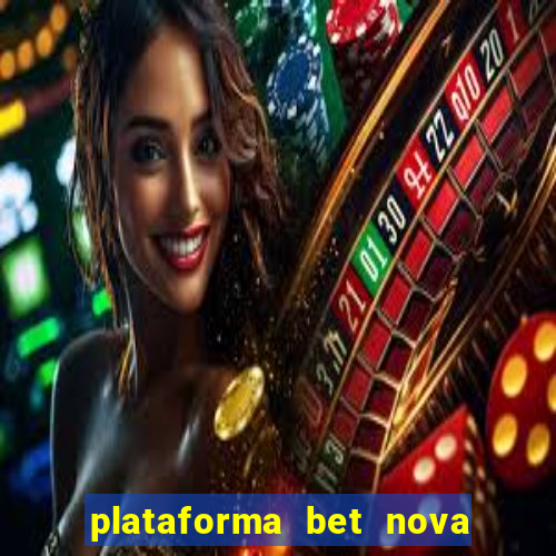 plataforma bet nova pagando no cadastro