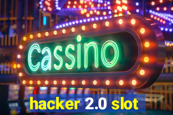 hacker 2.0 slot