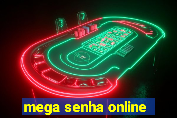 mega senha online