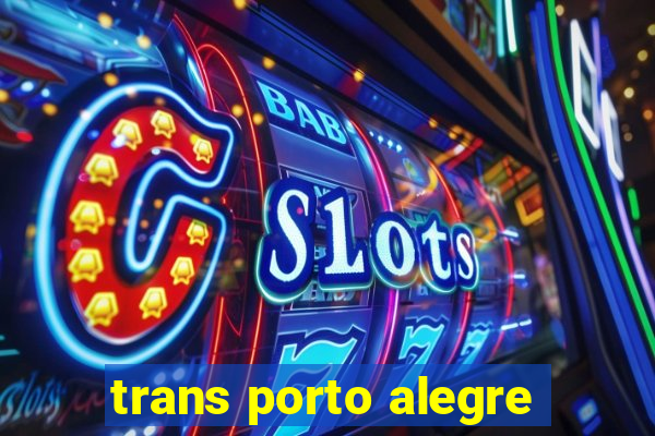 trans porto alegre