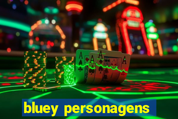 bluey personagens