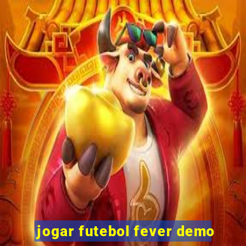 jogar futebol fever demo