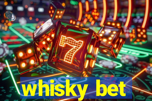 whisky bet