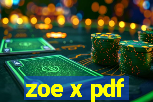 zoe x pdf