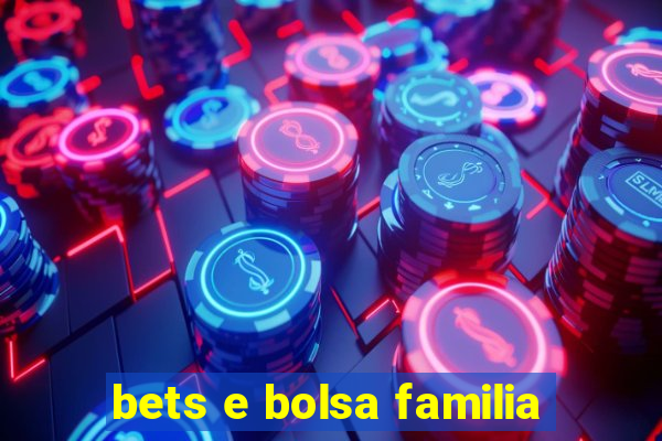 bets e bolsa familia