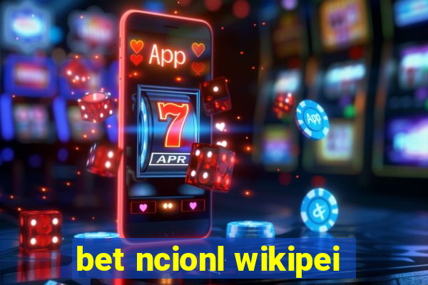 bet ncionl wikipei