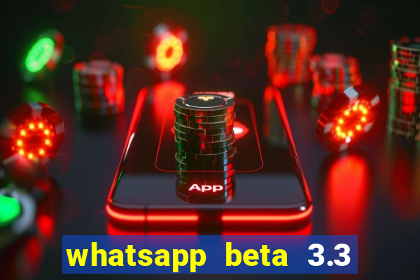 whatsapp beta 3.3 10 instalar