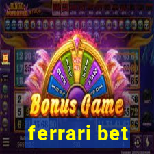 ferrari bet