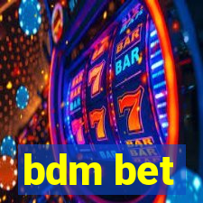 bdm bet