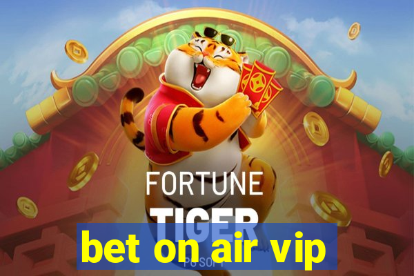 bet on air vip