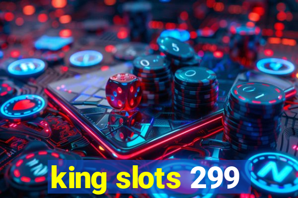 king slots 299