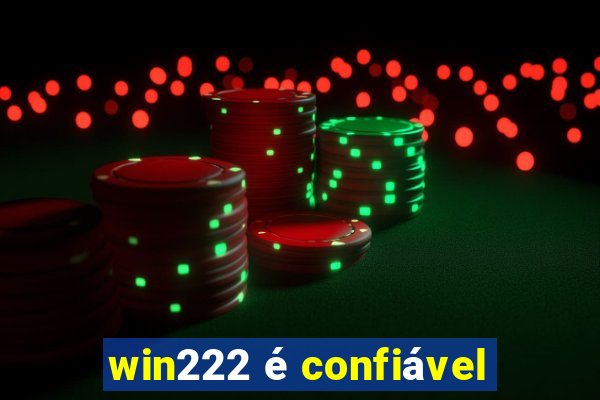 win222 é confiável