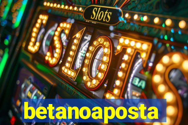 betanoaposta