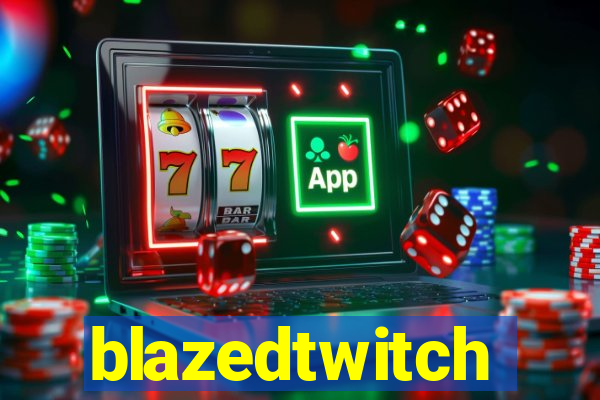 blazedtwitch