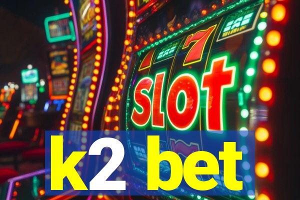 k2 bet