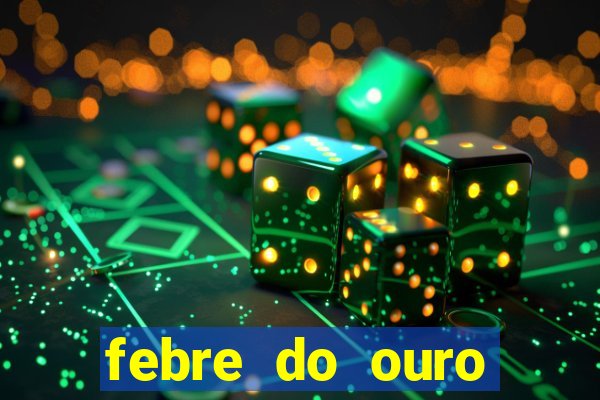 febre do ouro temporada 14