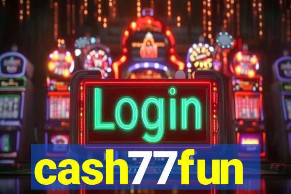 cash77fun