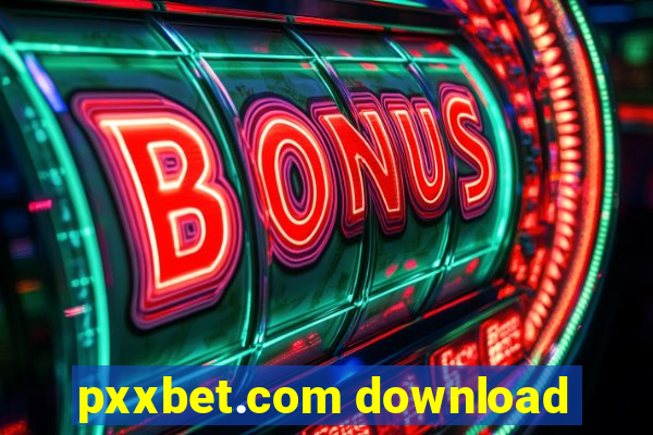 pxxbet.com download