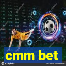 cmm bet