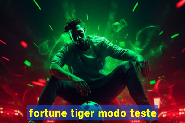 fortune tiger modo teste