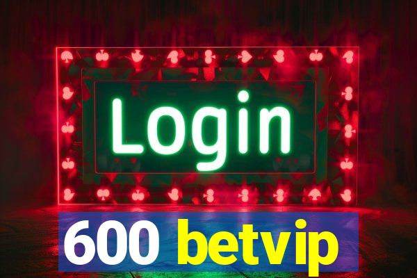 600 betvip