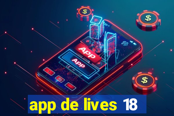 app de lives 18