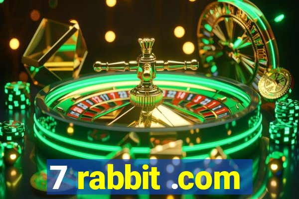 7 rabbit .com