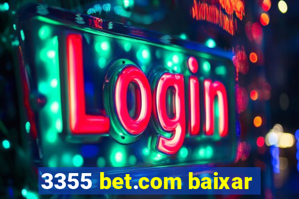 3355 bet.com baixar