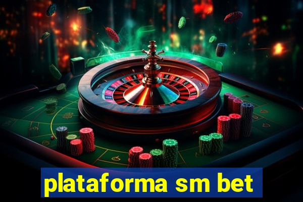 plataforma sm bet