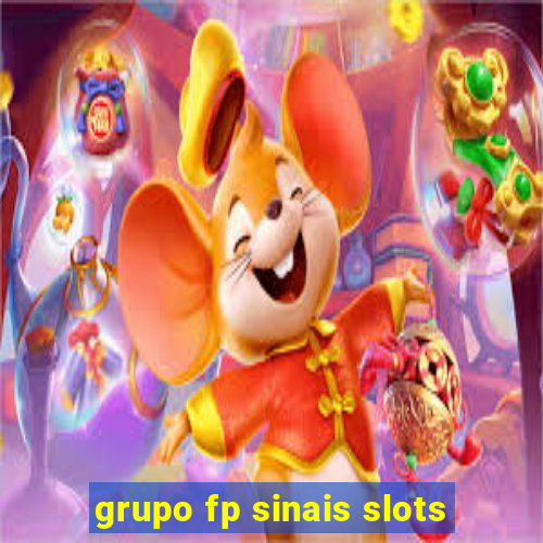 grupo fp sinais slots