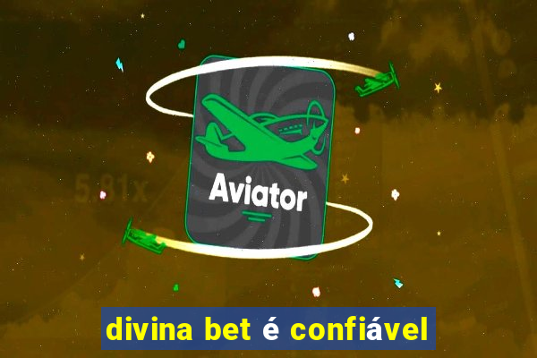 divina bet é confiável