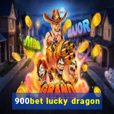 900bet lucky dragon