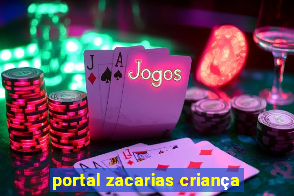 portal zacarias criança