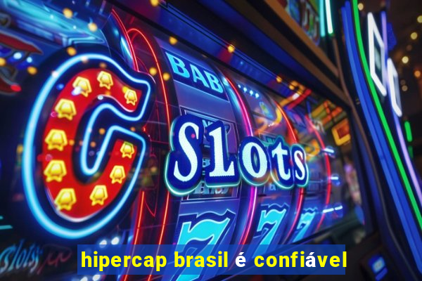 hipercap brasil é confiável