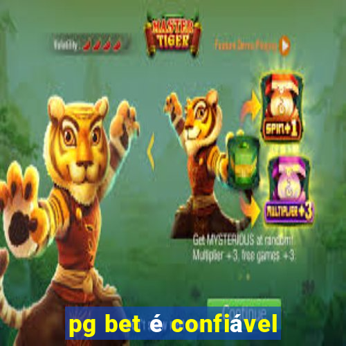 pg bet é confiável