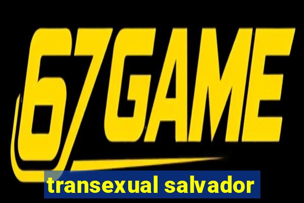 transexual salvador