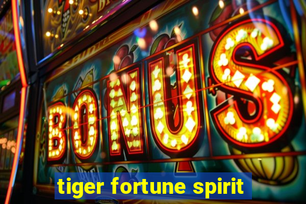 tiger fortune spirit